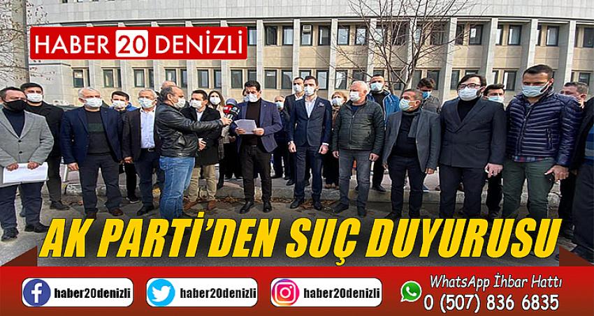 AK PARTİ DENİZLİ'DEN SUÇ DUYURUSU