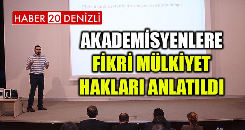 Akademisyenlere Fikri Mülkiyet Hakları Anlatıldı