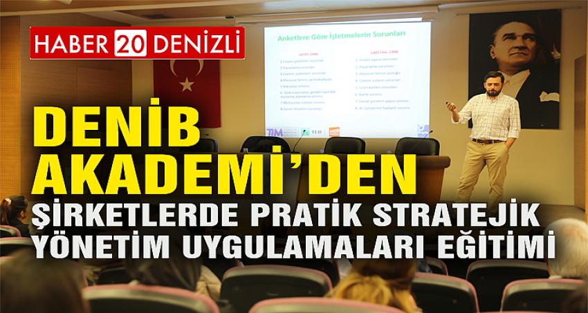 DENİB AKADEMİ Şirketlerde Pratik Stratejik Yönetim Uygulamaları Eğitimi