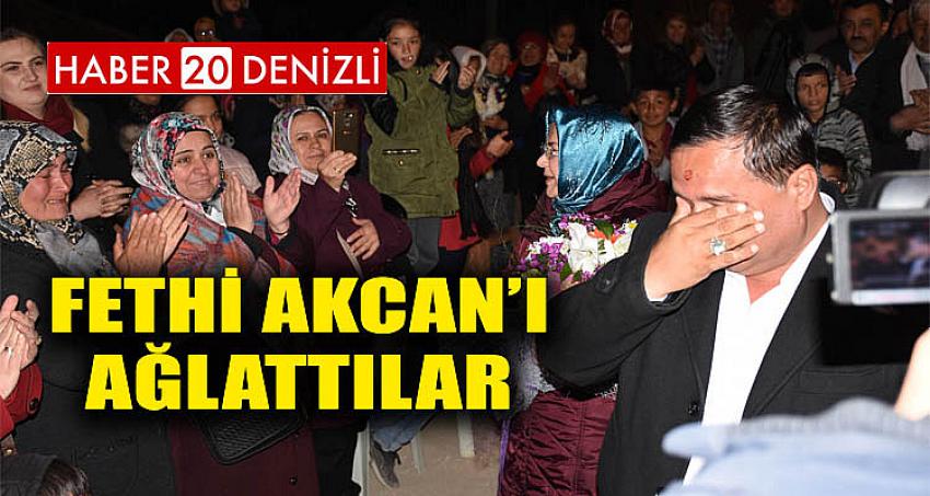 FETHİ AKCAN’I AĞLATTILAR