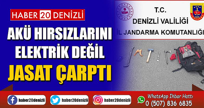 AKÜ HIRSIZLARINI ELEKTRİK DEĞİL JASAT ÇARPTI