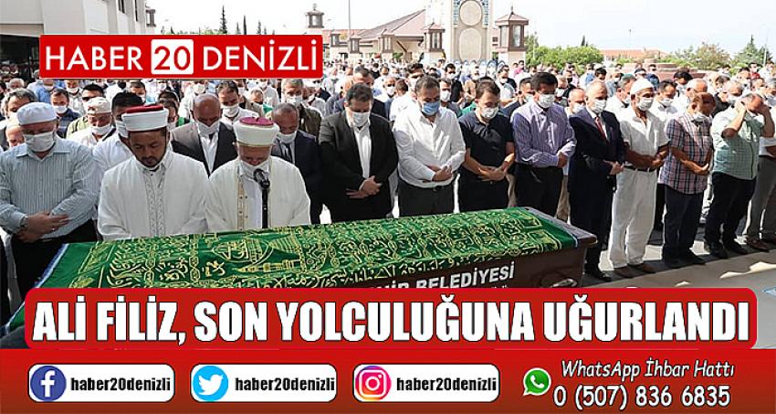 ALİ FİLİZ, SON YOLCULUĞUNA UĞURLANDI