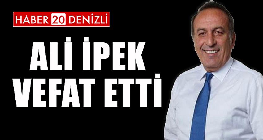Denizlispor'un Eski Başkanı Ali İpek Vefat Etti
