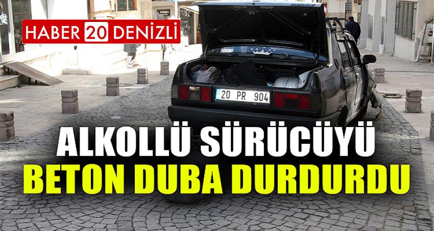 Alkollü sürücüyü beton duba durdurdu