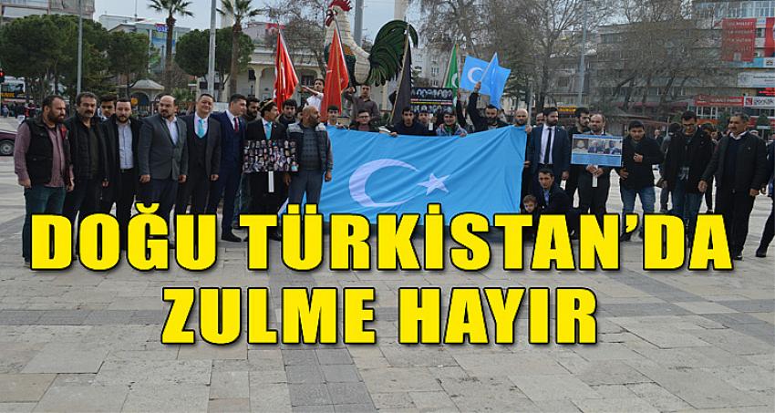 DOĞU TÜRKİSTAN’DA ZULME HAYIR