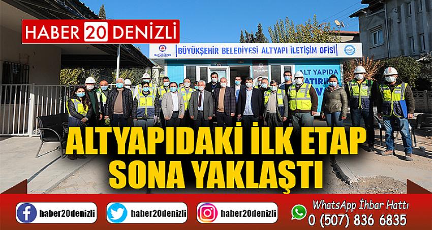 ALTYAPIDAKİ İLK ETAP SONA YAKLAŞTI