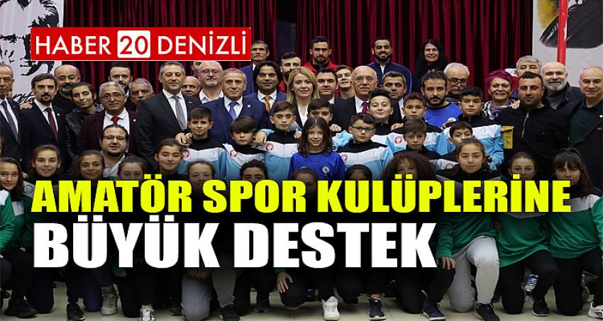 AMATÖR SPOR KULÜPLERİNE BÜYÜK DESTEK