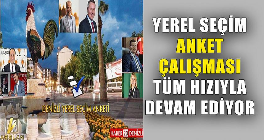 YEREL SEÇİM ANKET ÇALIŞMASI TÜM HIZIYLA DEVAM EDİYOR