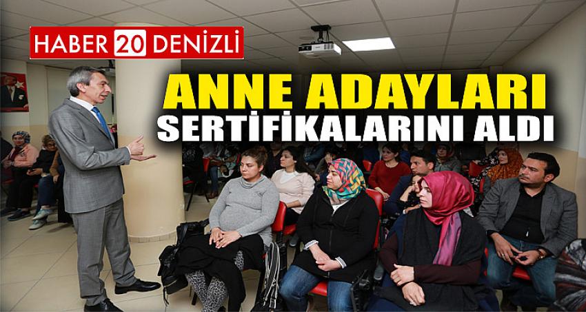 Anne adayları sertifikalarını aldı