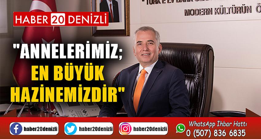 "Annelerimiz; en büyük hazinemizdir"