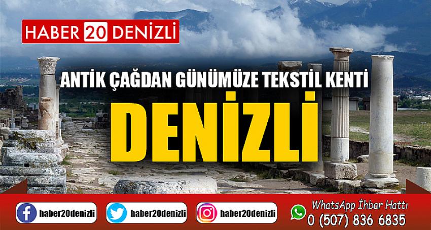 Antik çağdan günümüze tekstil kenti; Denizli