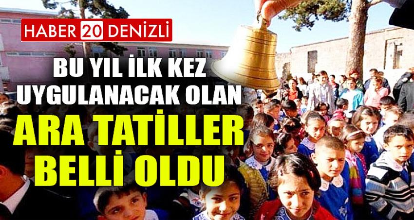 BU YIL İLK KEZ UYGULANACAK OLAN ARA TATİLLER BELLİ OLDU