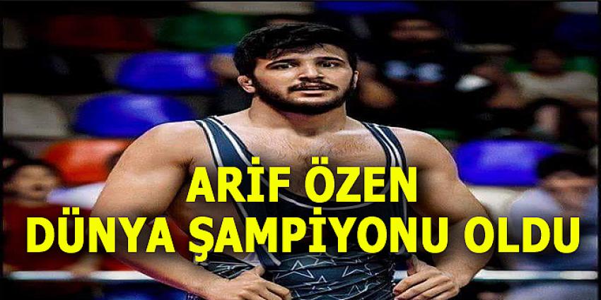 ARİF ÖZEN DÜNYA ŞAMPİYONU OLDU