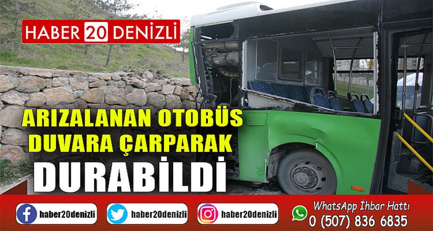 Arızalanan otobüs duvara çarparak durabildi