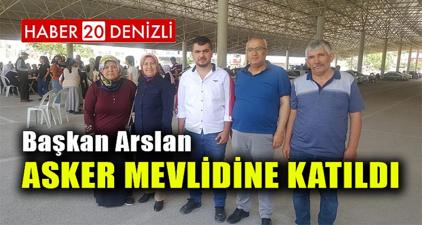 Başkan Arslan Asker Mevlidine Katıldı