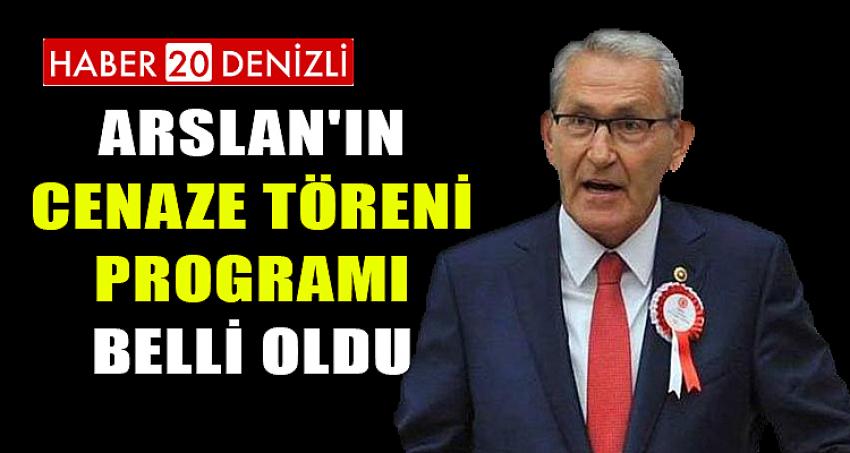 ARSLAN'IN CENAZE TÖRENİ PROGRAMI BELLİ OLDU