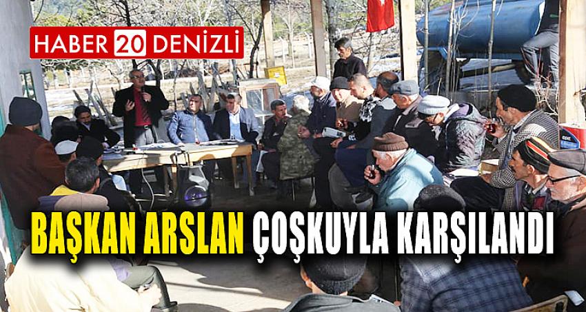 BAŞKAN ARSLAN ÇOŞKUYLA KARŞILANDI