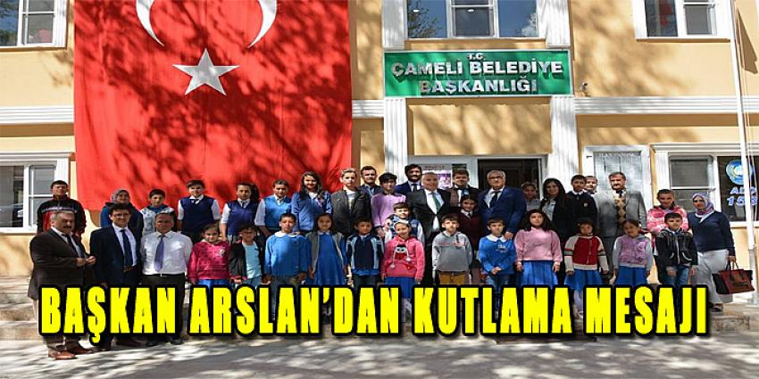 BAŞKAN ARSLAN'DAN KUTLAMA MESAJI