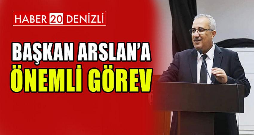 Başkan Arslan’a Önemli Görev