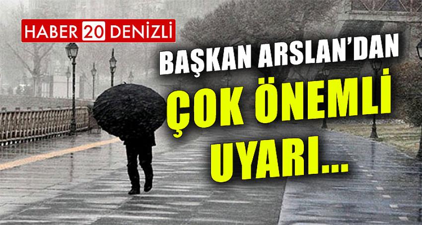 BAŞKAN ARSLAN'DAN ÖNEMLİ UYARI