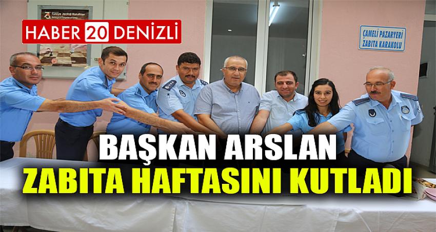 Başkan Arslan Zabıta Haftasını Kutladı