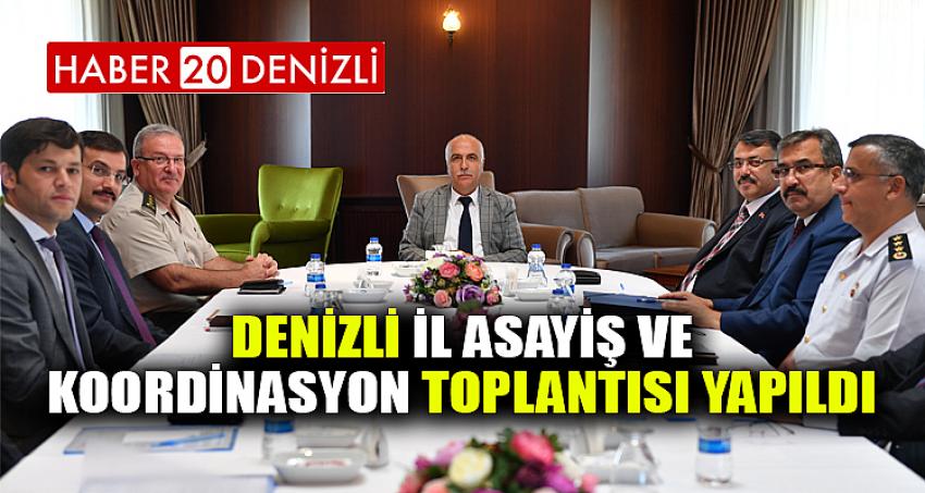 Denizli İl Asayiş ve Koordinasyon Toplantısı Yapıldı