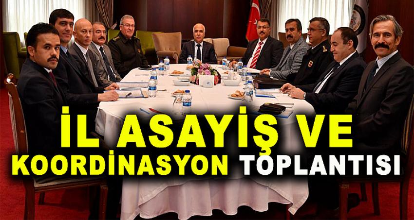 İL ASAYİŞ VE KOORDİNASYON TOPLANTISI