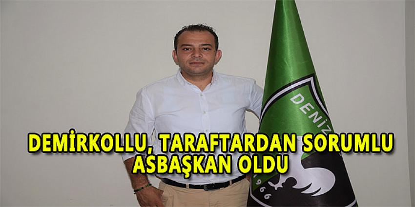 DEMİRKOLLU, TARAFTARDAN SORUMLU ASBAŞKAN OLDU