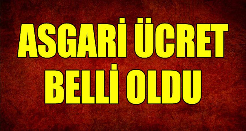 ASGARİ ÜCRET BELLİ OLDU