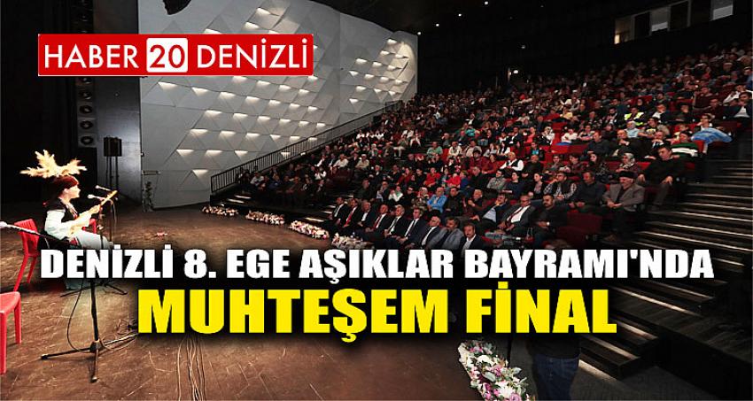 Denizli 8. Ege Aşıklar Bayramı'nda muhteşem final