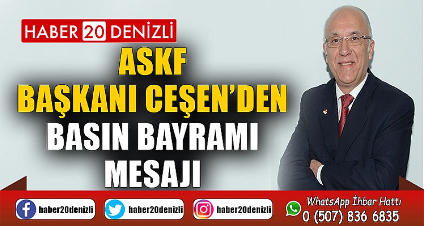 ASKF BAŞKANI CEŞEN’DEN BASIN BAYRAMI MESAJI