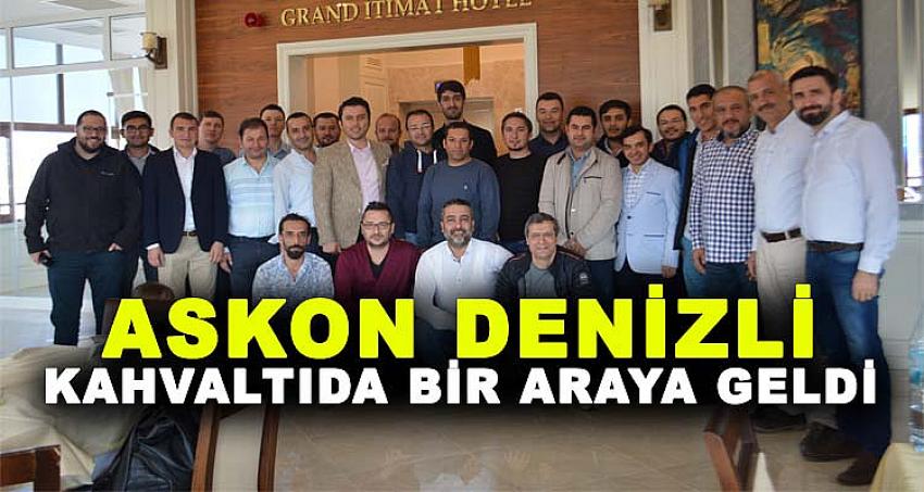 ASKON DENİZLİ KAHVALTIDA BİR ARAYA GELDİ