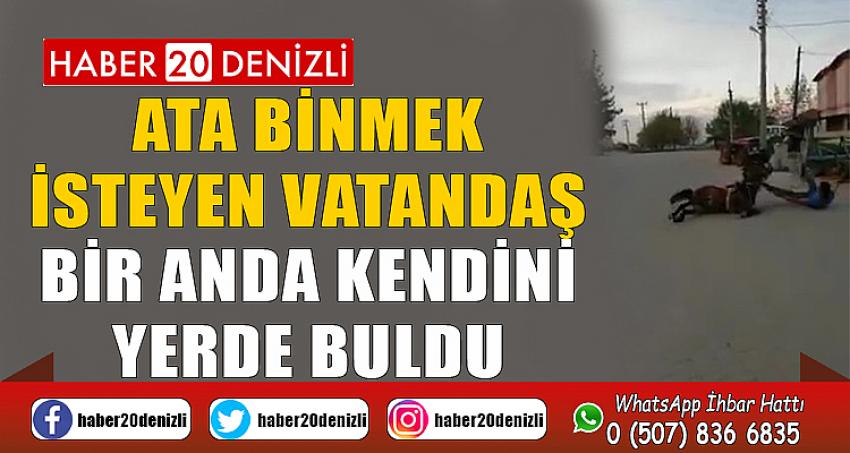 Ata binmek isteyen vatandaş bir anda kendini yerde buldu