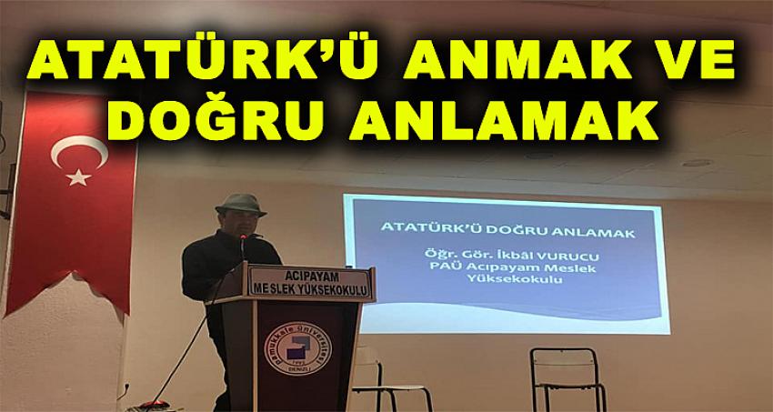 Atatürk’ü Anmak ve Doğru Anlamak