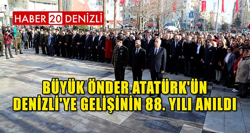 Büyük Önder Atatürk'ün Denizli'ye gelişinin 88. yılı anıldı
