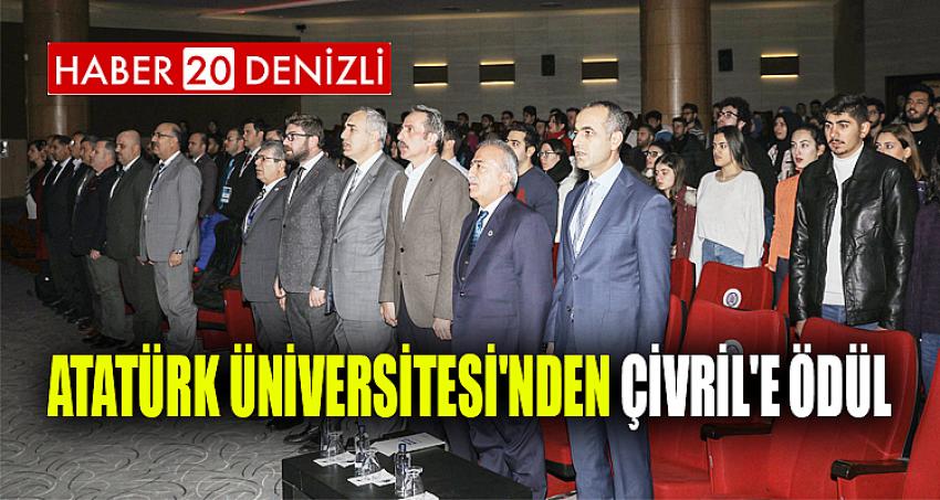 ATATÜRK ÜNİVERSİTESİ'NDEN ÇİVRİL'E ÖDÜL