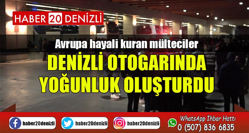 Avrupa hayali kuran mülteciler Denizli otogarında yoğunluk oluşturdu