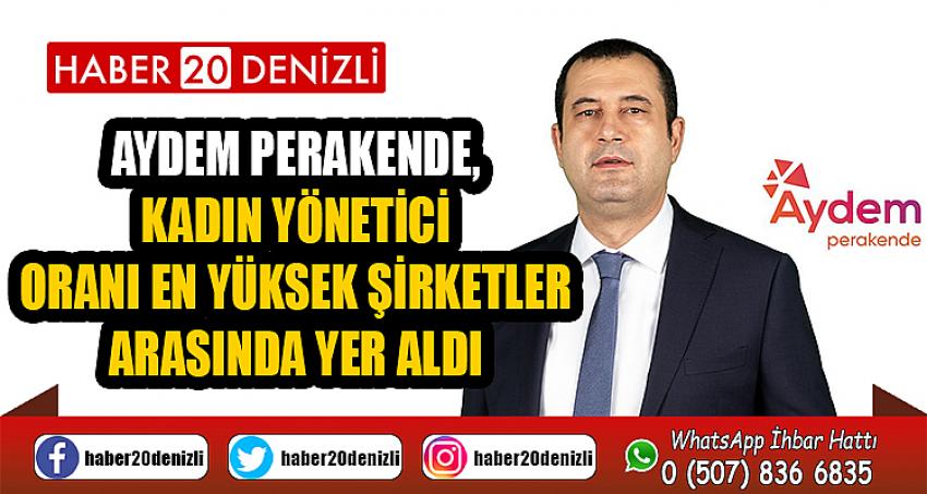 Aydem Perakende, kadın yönetici oranı en yüksek şirketler arasında yer aldı