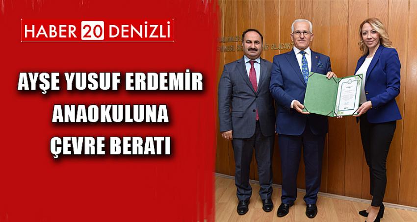 Ayşe Yusuf Erdemir Anaokuluna Çevre Beratı