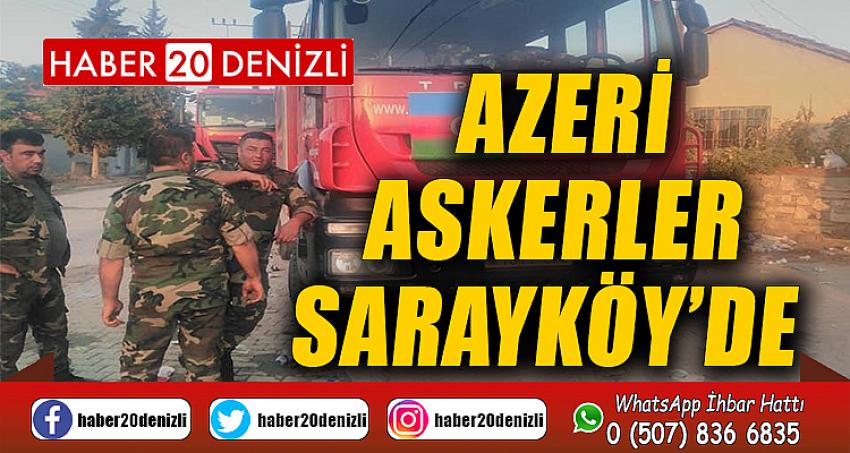 Azeri askerler Sarayköy’de