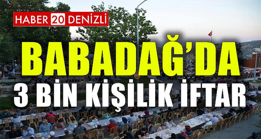 BABADAĞ’DA 3 BİN KİŞİLİK İFTAR