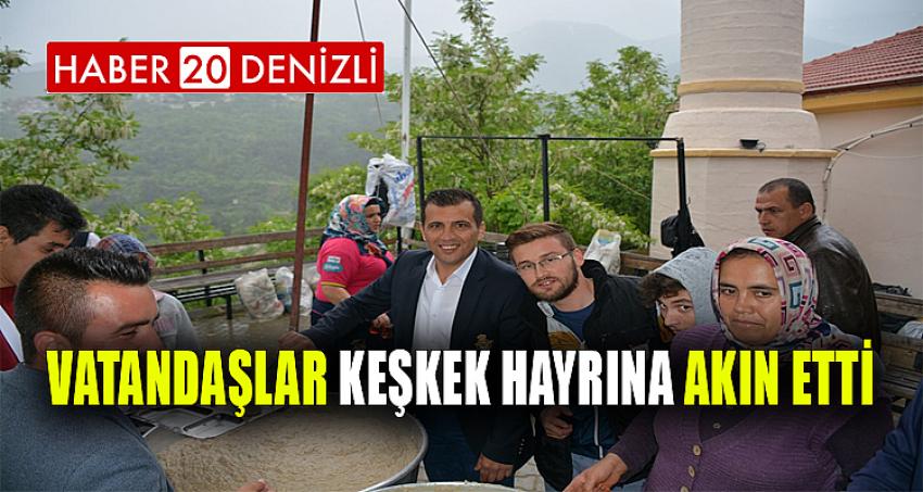 VATANDAŞLAR KEŞKEK HAYRINA AKIN ETTİ