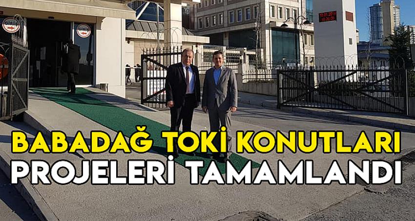 BABADAĞ TOKİ KONUTLARI PROJELERİ TAMAMLANDI