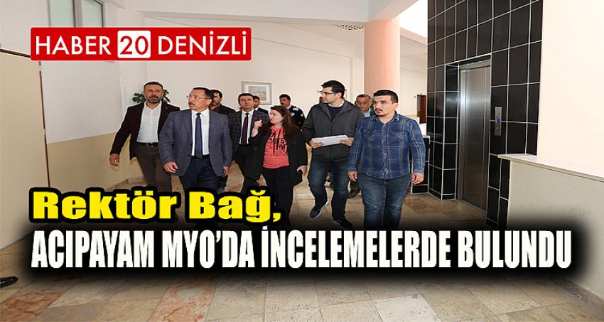 Rektör Bağ, Acıpayam MYO’da İncelemelerde Bulundu