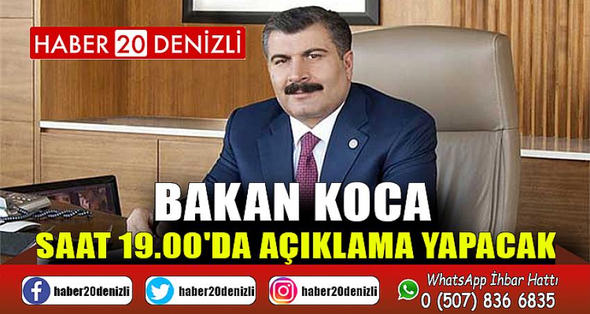 BAKAN KOCA SAAT 19.00'DA AÇIKLAMA YAPACAK