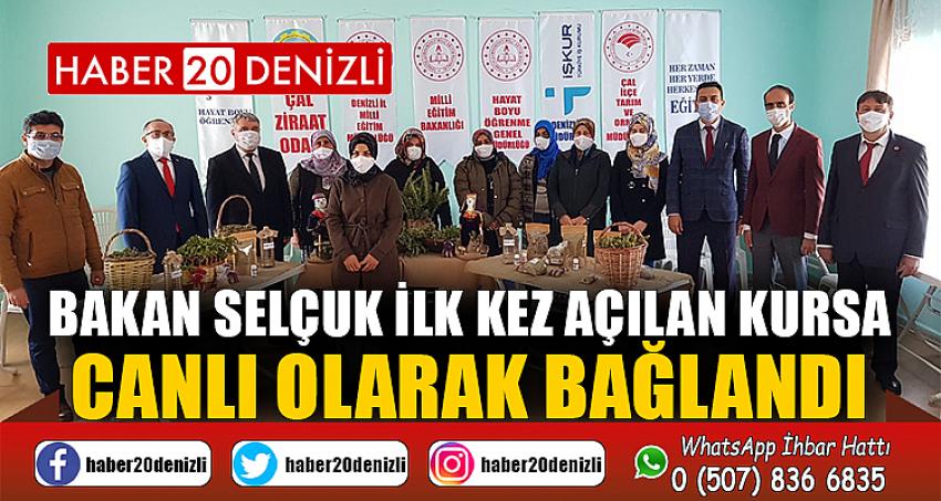 Bakan Selçuk ilk kez açılan kursa canlı olarak bağlandı