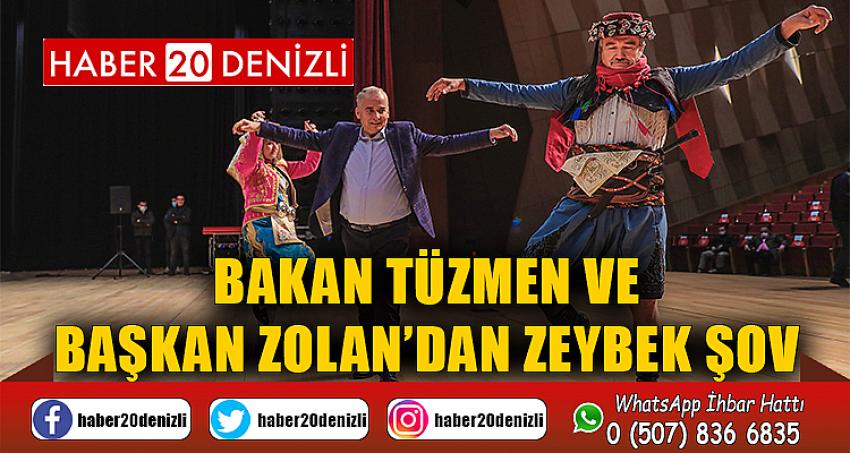 Bakan Tüzmen ve Başkan Zolan’dan zeybek şov