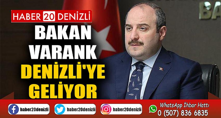 BAKAN VARANK DENİZLİ'YE GELİYOR