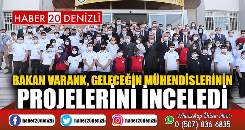 Bakan Varank, geleceğin mühendislerinin projelerini inceledi