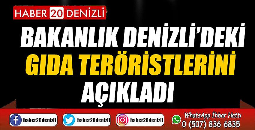 Bakanlık Denizli’deki gıda teröristlerini açıkladı